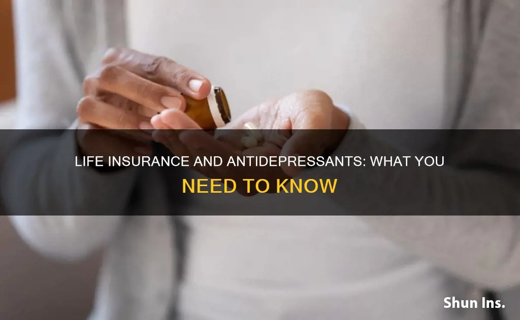 can you get life insurance if you are on antidepressants