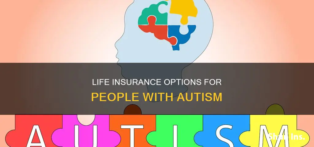 can you get life insurance if you have autism