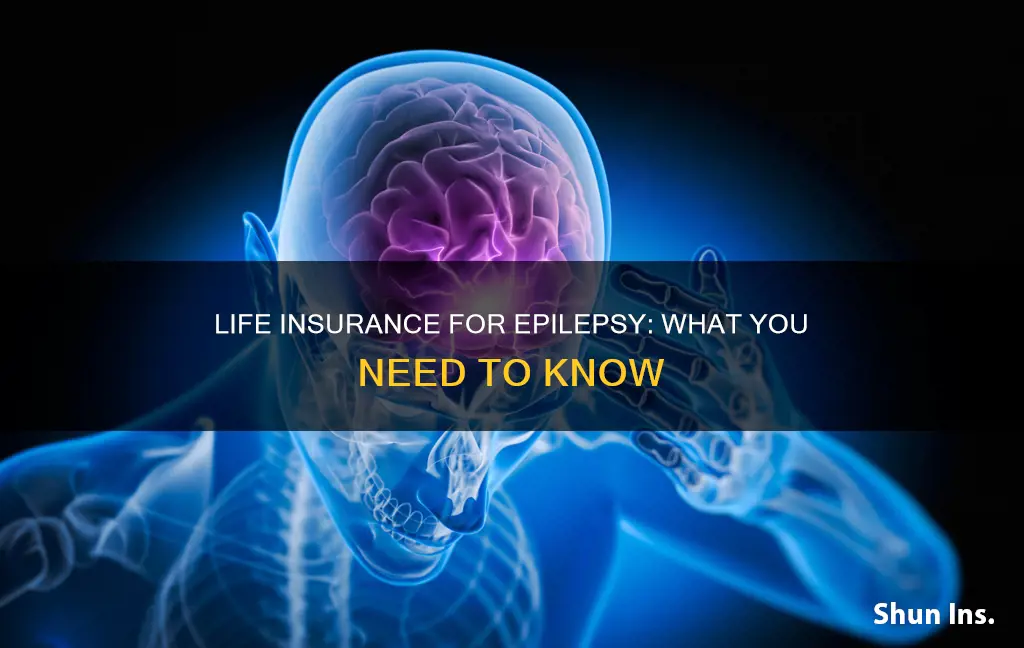 can you get life insurance if you have epilepsy