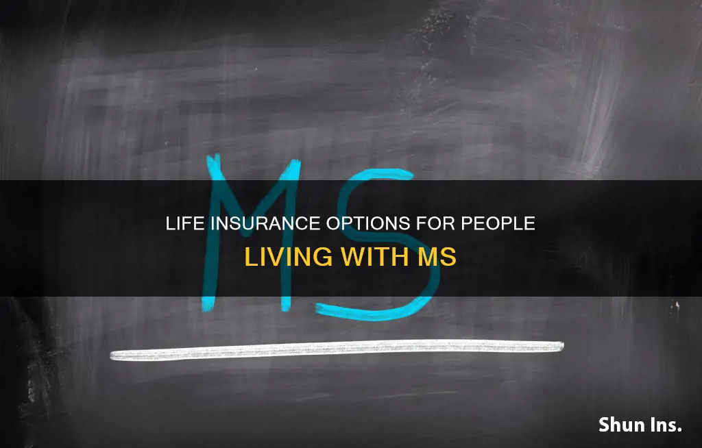 can you get life insurance if you have ms