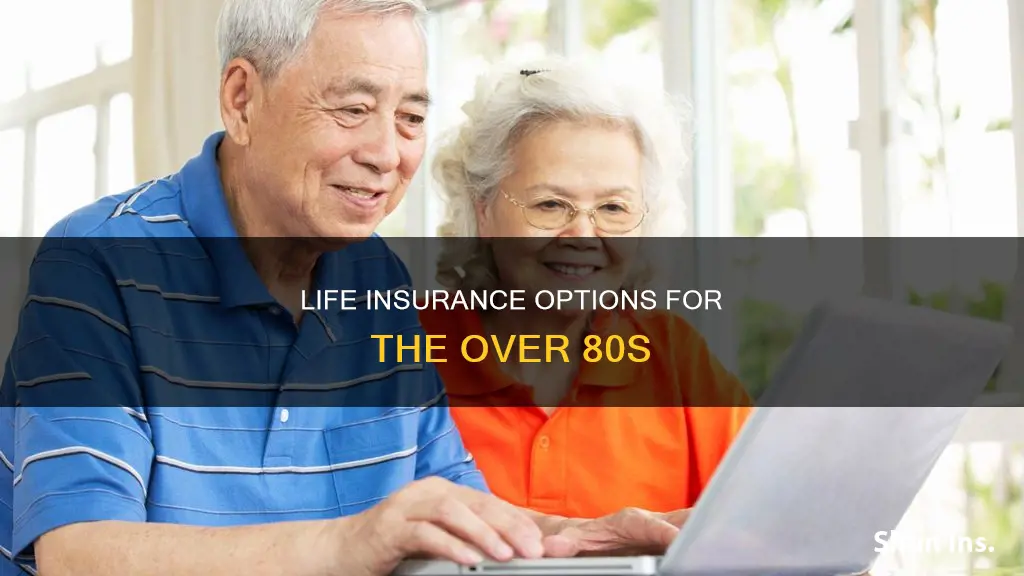 can you get life insurance in your 80s