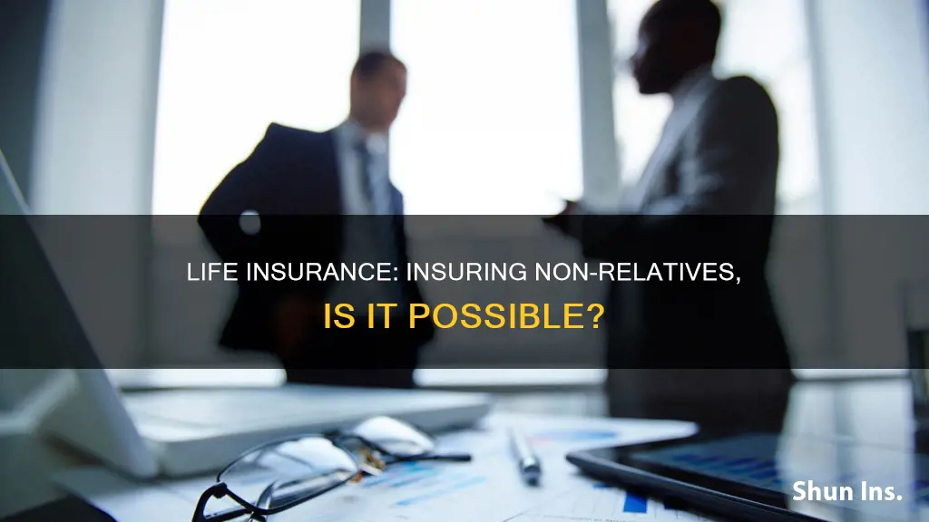 can you get life insurance on a non relative