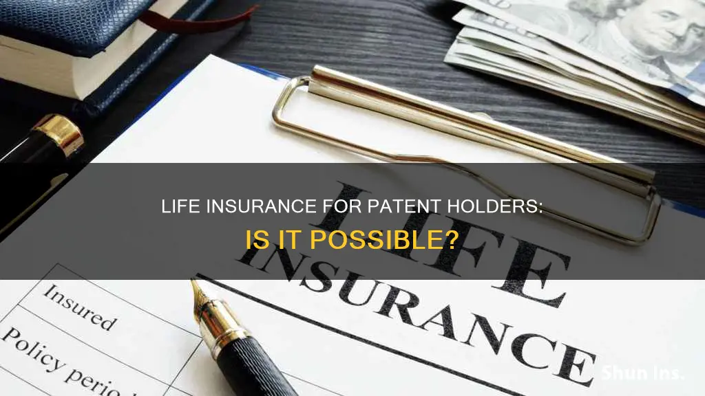 can you get life insurance on a patent