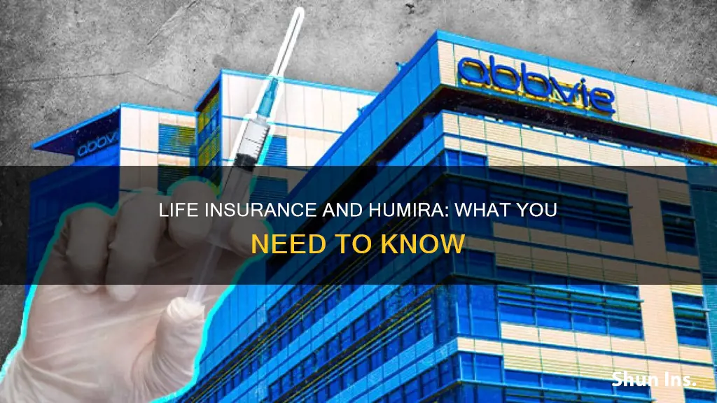 can you get life insurance on humira