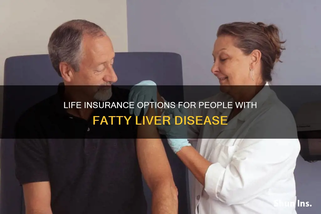 can you get life insurance with fatty liver