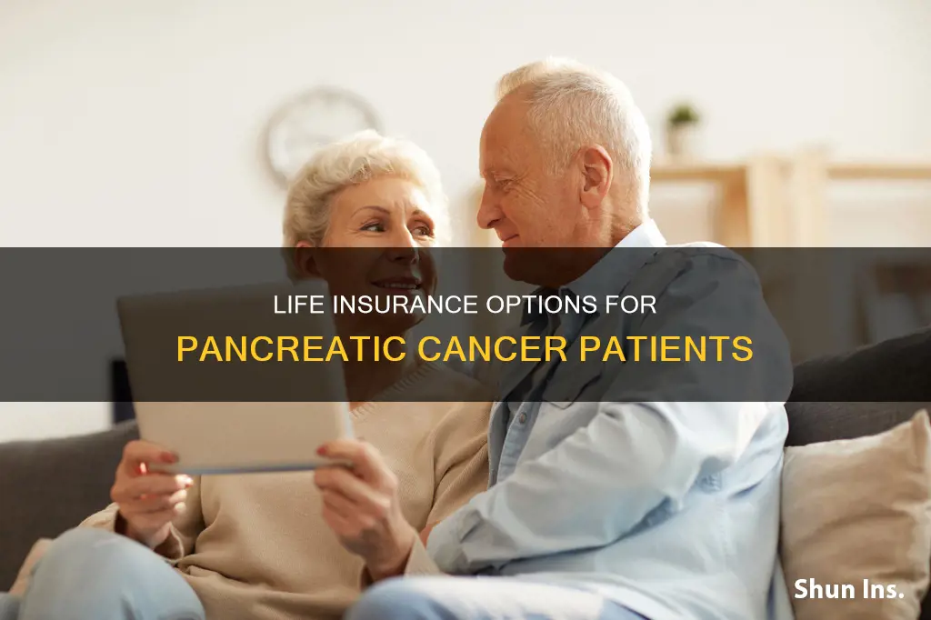 can you get life insurance with pancreatic cancer