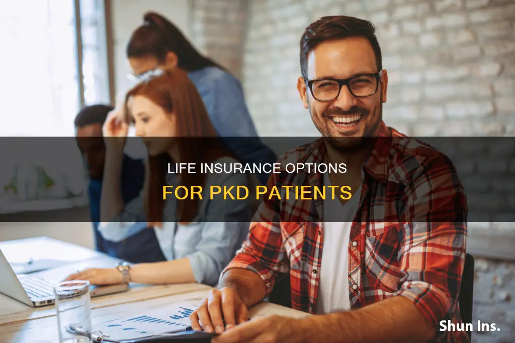 can you get life insurance with pkd