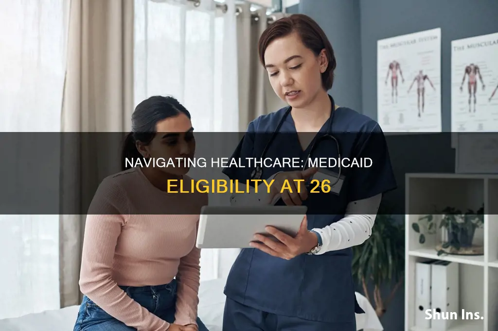 can you get medicaid health insurance at 26