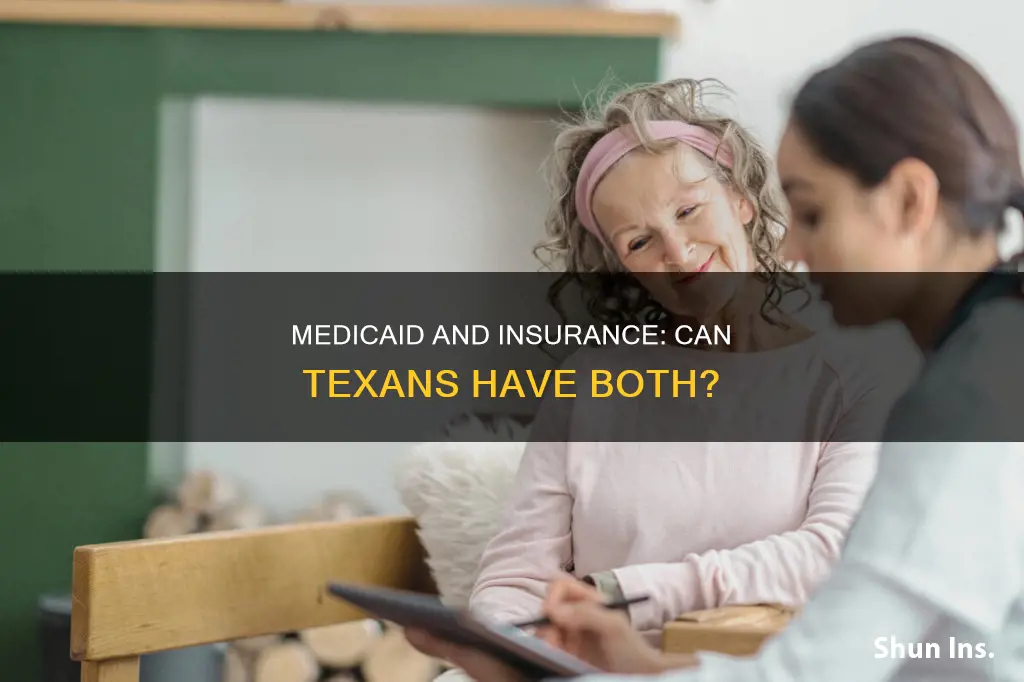 can you get medicaid if you have insurance in Texas