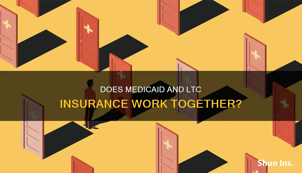 can you get medicaid if you have ltc insurance