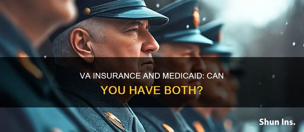 can you get medicaid if you have va insurance