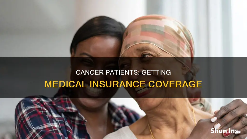 can you get medical insurance if you have cancer