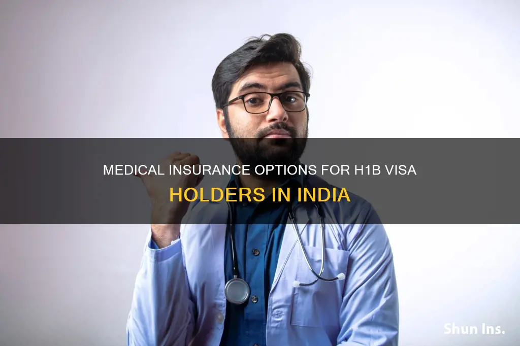 can you get medical insurance in india for h1b