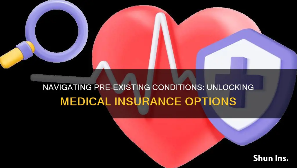 can you get medical insurance with a pre existing condition