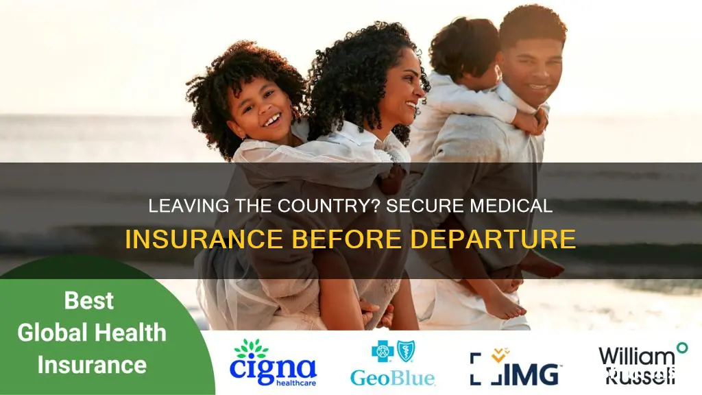 can you get medical insurances after leaving the country