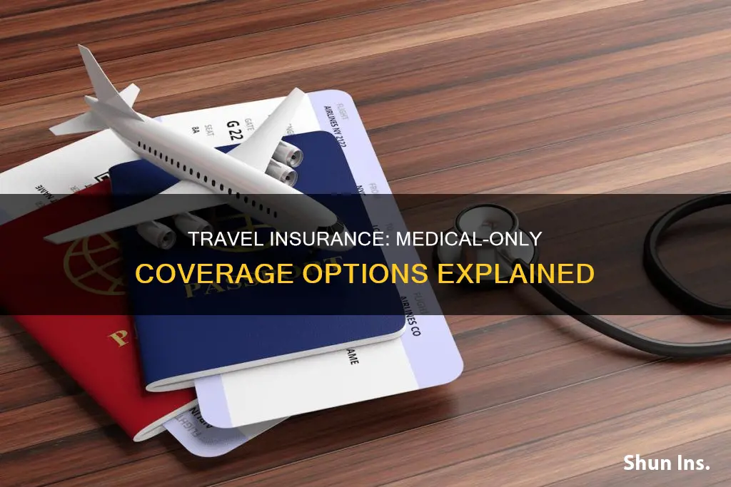 can you get medical only travel insurance