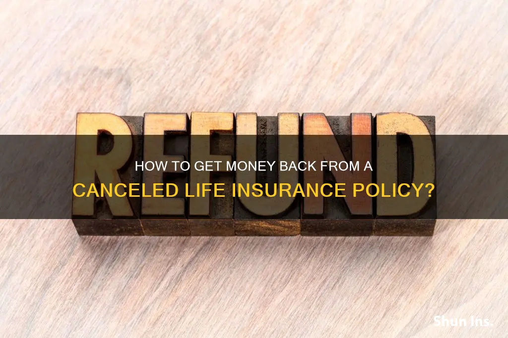 can you get money back if you cancel life insurance