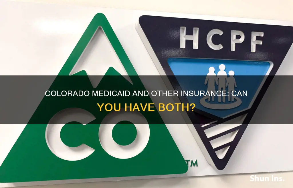 can you have colorado medicaid and another insurance
