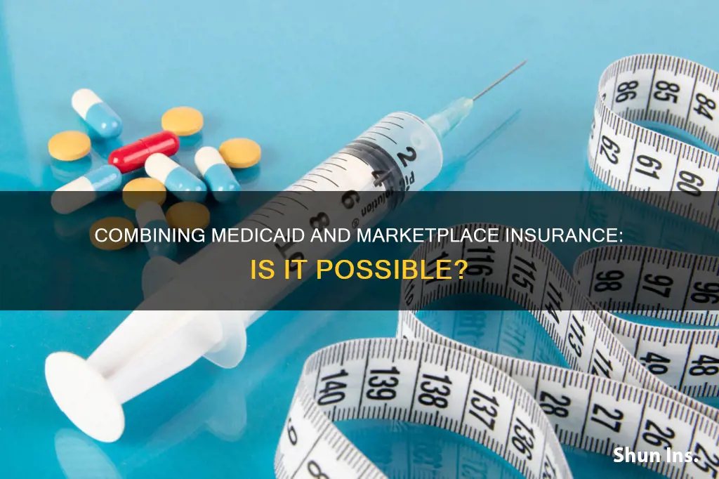 can you have medicaid and marketplace insurance same time