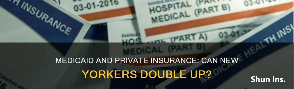 can you have medicaid and private insurance in ny