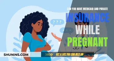 Combining Medicaid and Private Insurance During Pregnancy