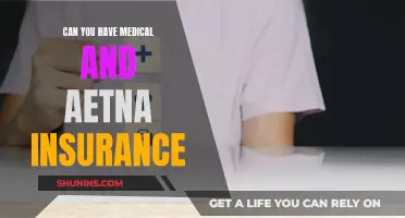Medical and Aetna Insurance: Can You Have Both?