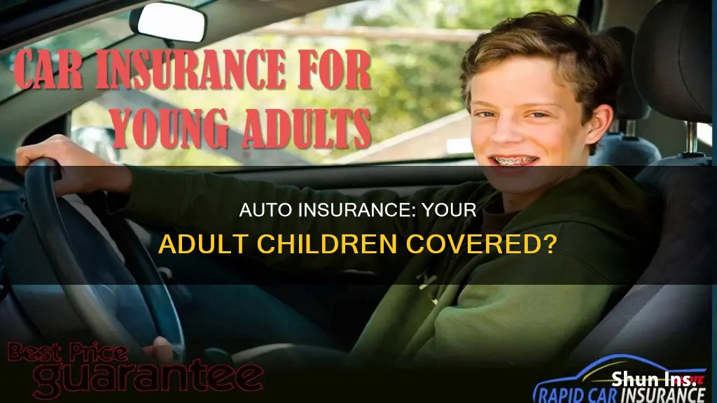 can you have your adult children on your auto insurance