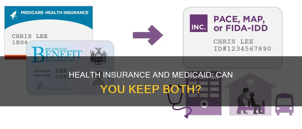 can you keep health insurance and medicaid