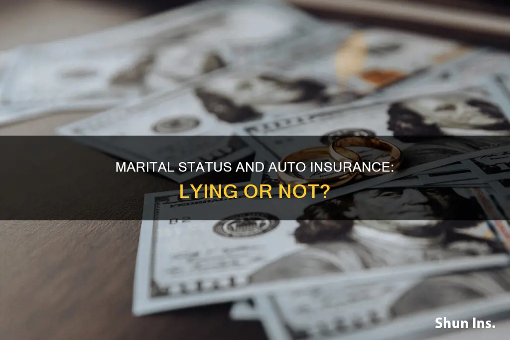 can you lie to auto insurance about being married