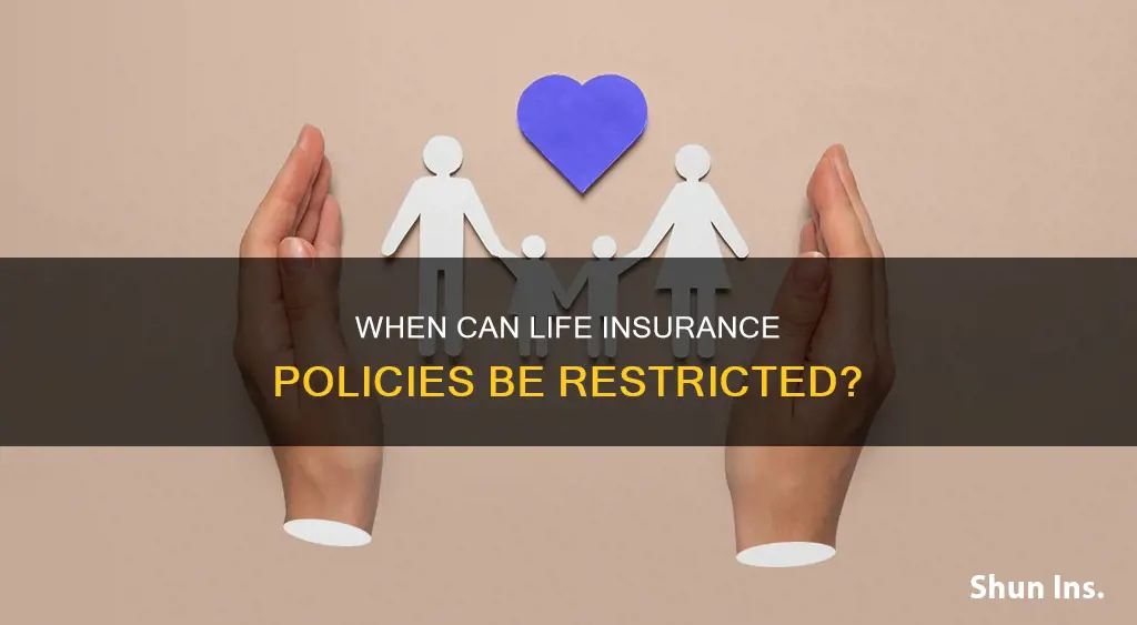 can you place restrictions on when a life insurance