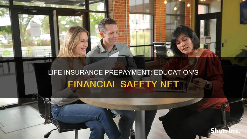 can you prepay life insurance for education