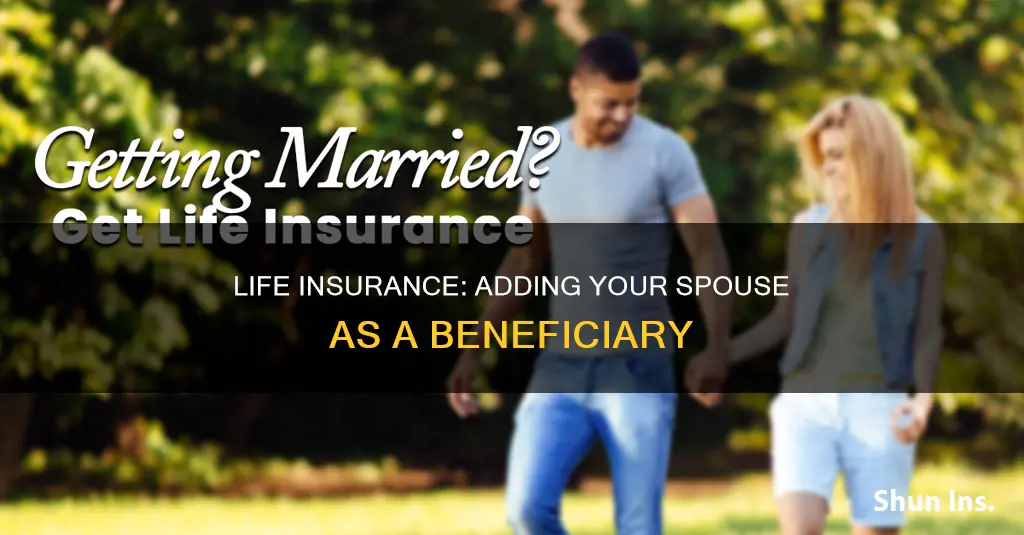 can you put a spouse on life insurance