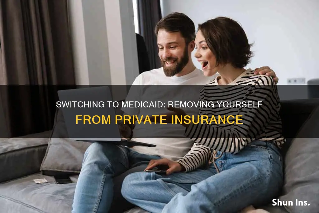 can you remove yourself from insurance and get on medicaid