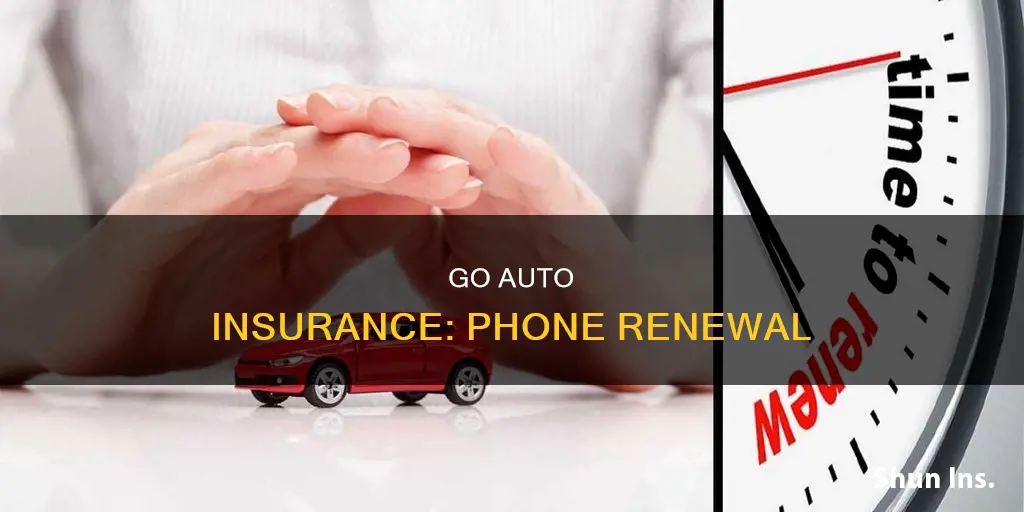 can you renew your go auto insurance over the phone