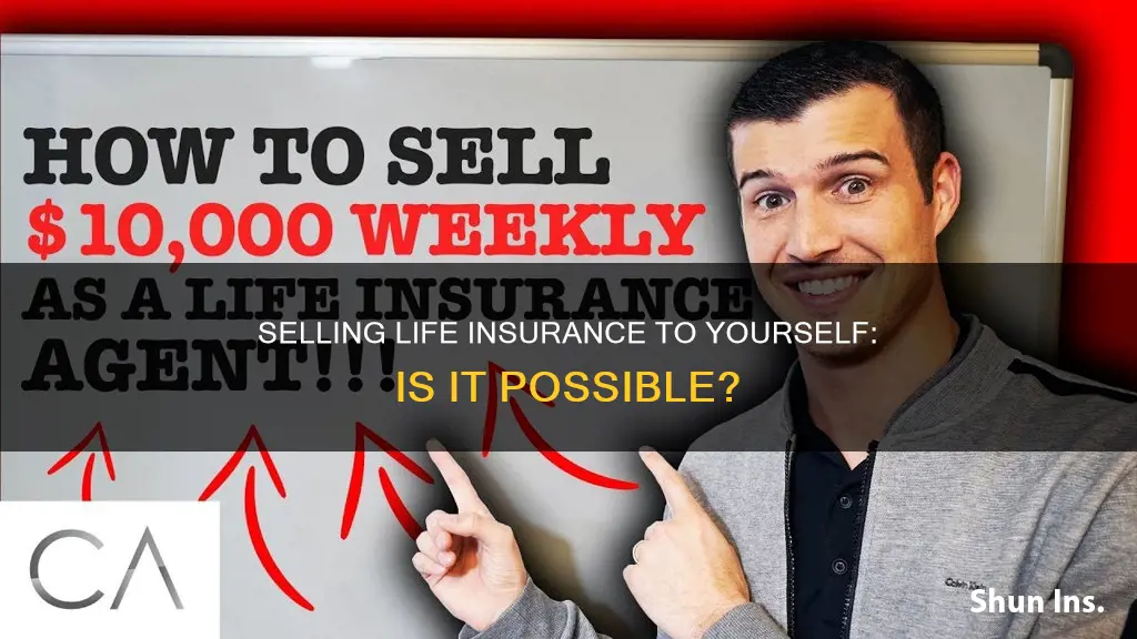 can you sell life insurance to yourself