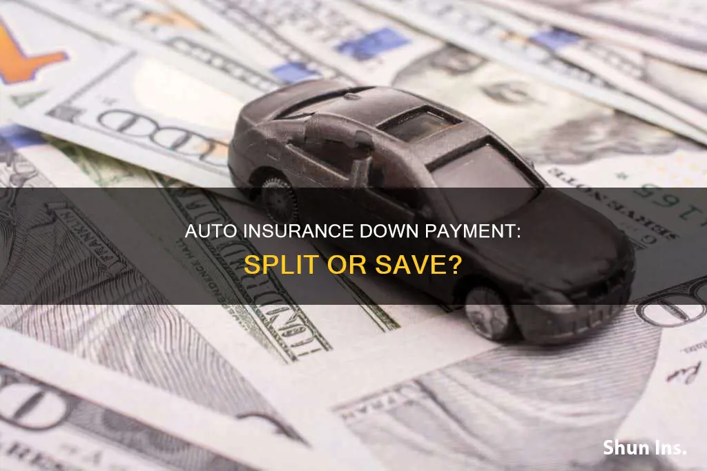 can you split downpayment on auto insurance into 2 payments