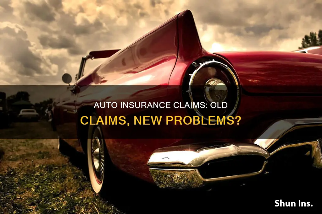 can you submit an old auto insurance claim