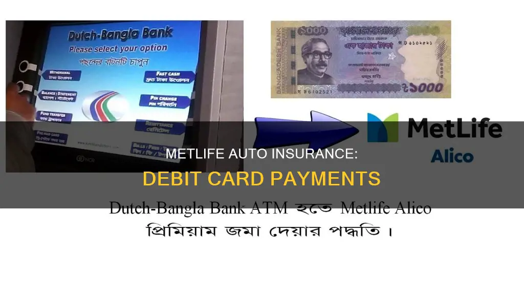 can you use debit card for metlife auto insurance