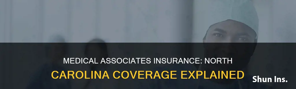 can you use medical associates insurance in north carolina