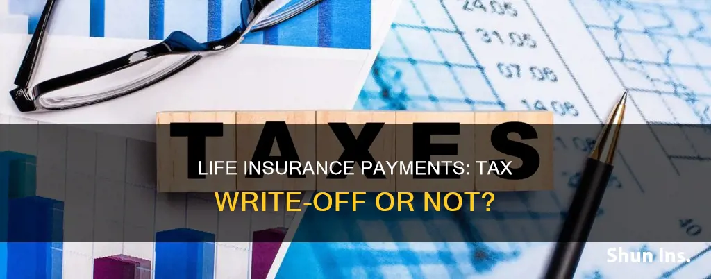 can you write off life insurance payments