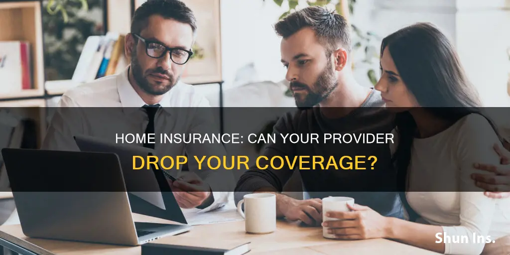 can your homeowners insurance drop you
