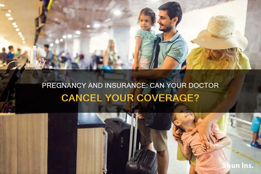 can your medical cancel you insurance if your pregnant