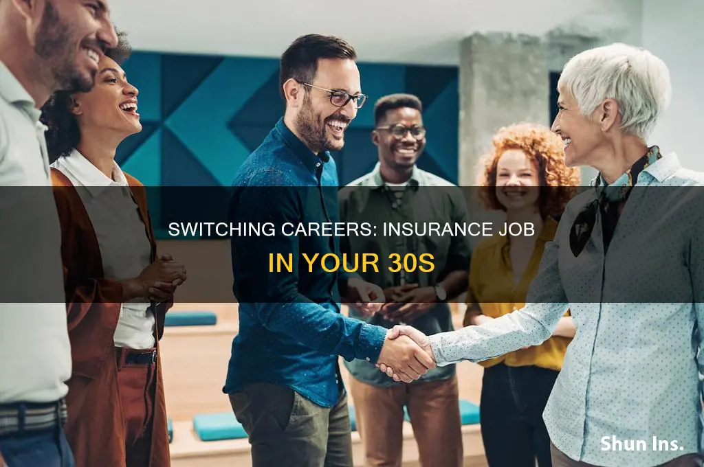could i start a job in insurance in my 30