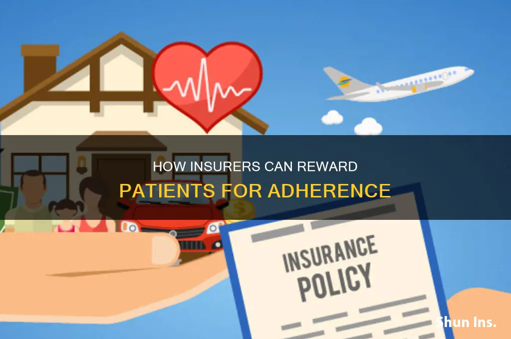 could insurers incentivize patients for being adherent