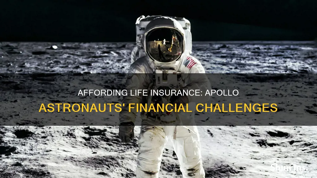 could the apollo astronauts afford life insurance