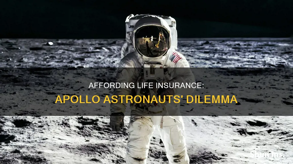 could the apopollo astronauts afford life insurance