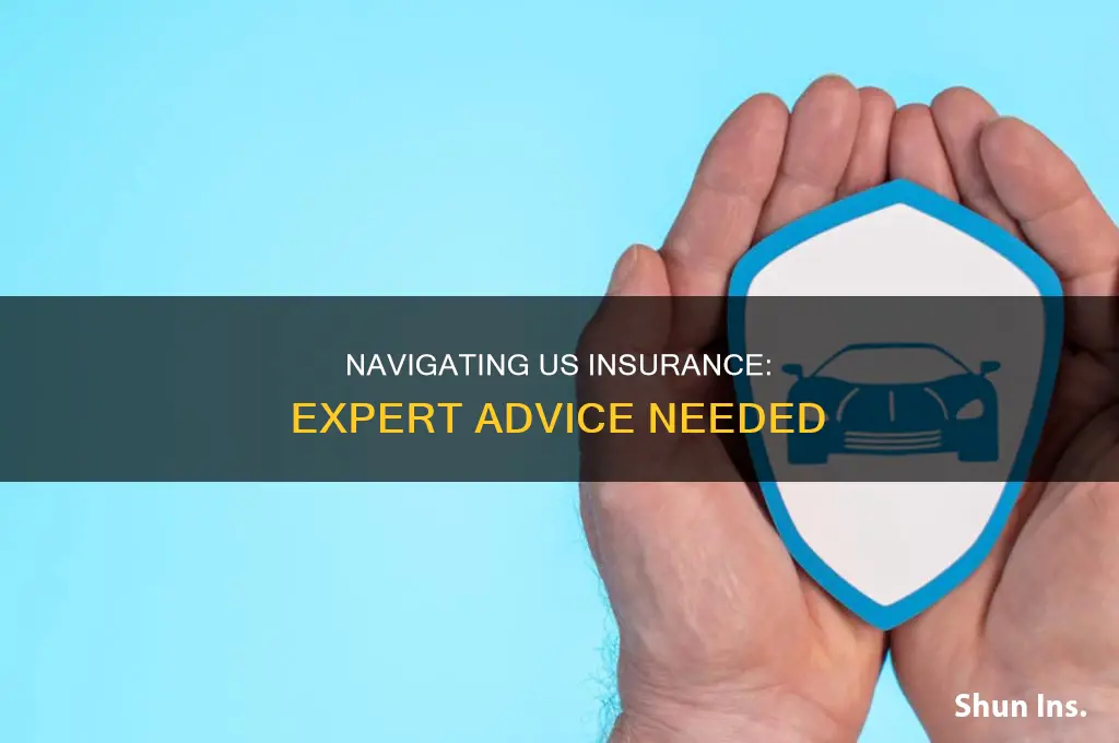 could you advice me for my us insurances