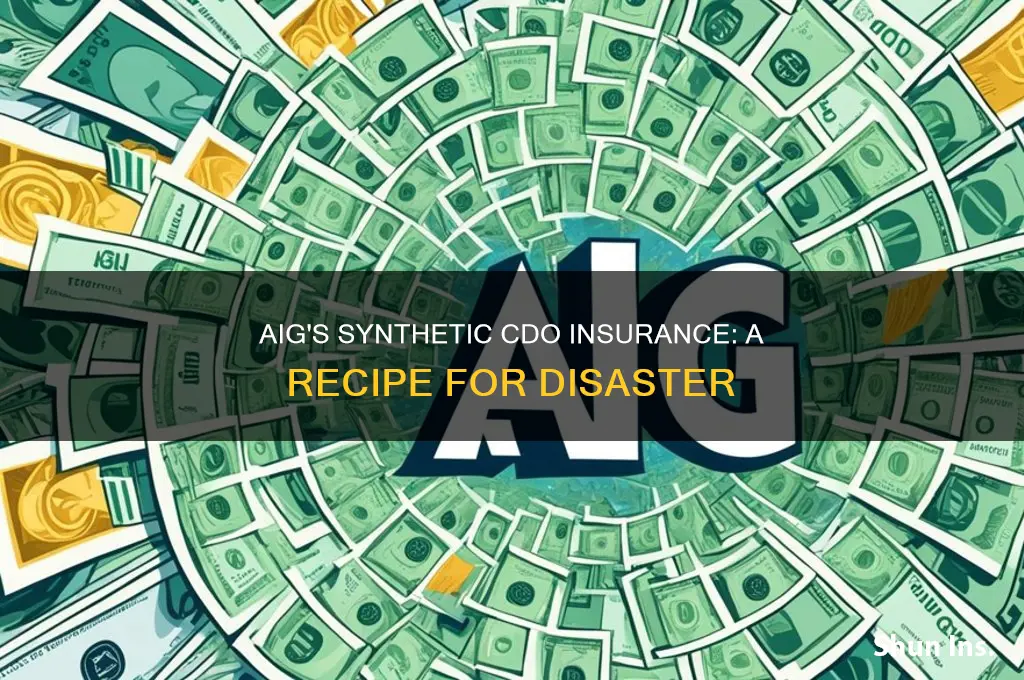 did aig insure synthetic cdos as well