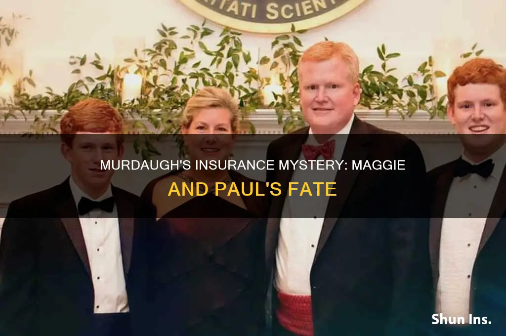 did alex murdaugh have insurance on maggie and paul