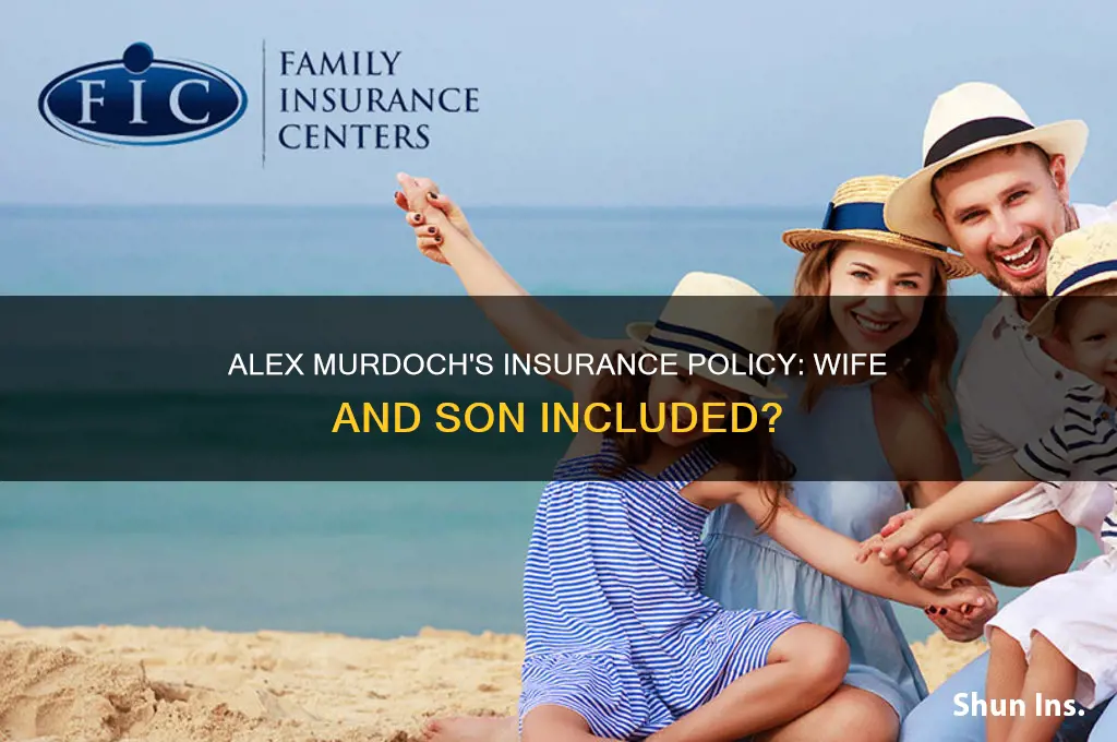 did alex murdoch have insurance on his wife and son